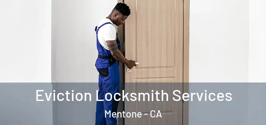  Eviction Locksmith Services Mentone - CA