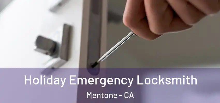  Holiday Emergency Locksmith Mentone - CA