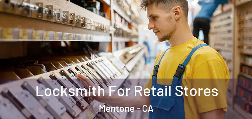  Locksmith For Retail Stores Mentone - CA