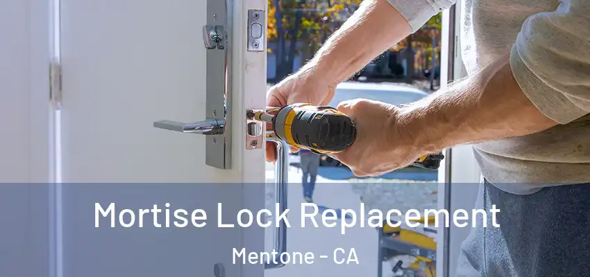 Mortise Lock Replacement Mentone - CA