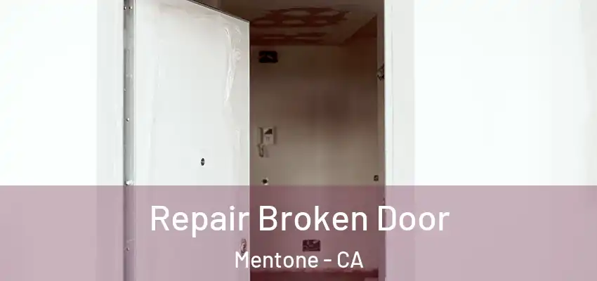 Repair Broken Door Mentone - CA