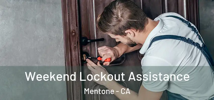 Weekend Lockout Assistance Mentone - CA